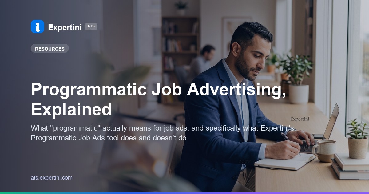 Programmatic Job Advertising, Explained
